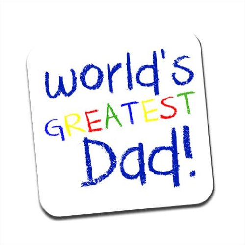 World's Greatest Dad Fathers Day Birthday Gift Single Coaster