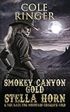 Smokey Canyon Gold: Stella Horn, The Race for Mountain Charlie's Gold (Stella Horn Series)
