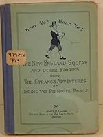 Hear Ye Hear Ye. The New England Squeak and Other Stories Being the Strange Adventures of Heroic Yet Primitive People. B000UTJWIW Book Cover