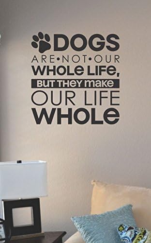 JS Artworks Vinilo decorativo decorativo para pared con texto en inglés "Dogs are not Our Whole Life but They Make Our Life"