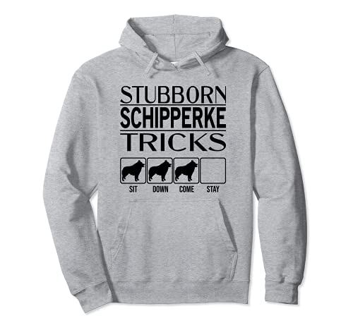 Stubborn Dog Tricks, funny dog gift idea, Funny Schipperke Pullover Hoodie, Grey