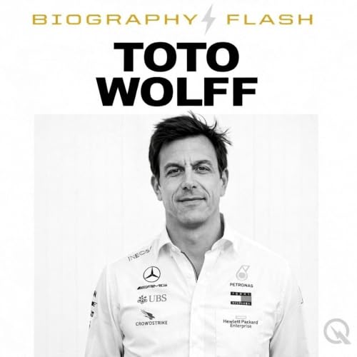 Biography Flash Toto Wolff Billions Rivalries and the Post Hamilton Mercedes Era