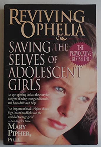 Reviving Ophelia: Saving the Selves of Adolesce... 0345392825 Book Cover