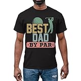 Cosmic Couturiers Best Dad by Par T Shirt - Golf Dad Shirt - Golfer Dad Shirt - Golfing Dad Shirts - Best Dad Shirts - Golfer T Shirt - Golf Lovers Tshirt (Black, M)