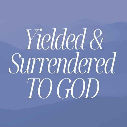 Yielded & Surrendered to God | Pastor Dan