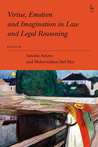 Virtue, Emotion and Imagination in Law and Legal Reasoning (English Edition)