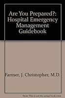 Are You Prepared?: Hospital Emergency Management Guidebook 0866889531 Book Cover