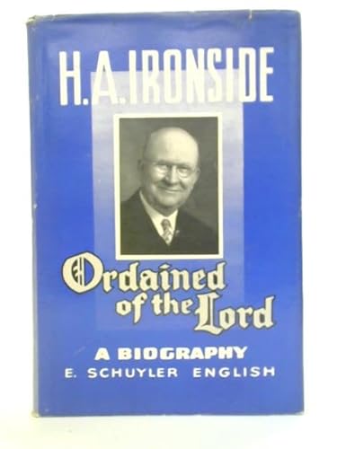 H.A. Ironside, ordained of the Lord B0007FWTP2 Book Cover