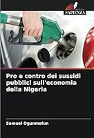 Pro e contro dei sussidi pubblici sull'economia della Nigeria (Italian Edition) 6208697530 Book Cover