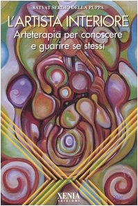 L'artista interiore. Arteterapia per conoscere e guarire se stess