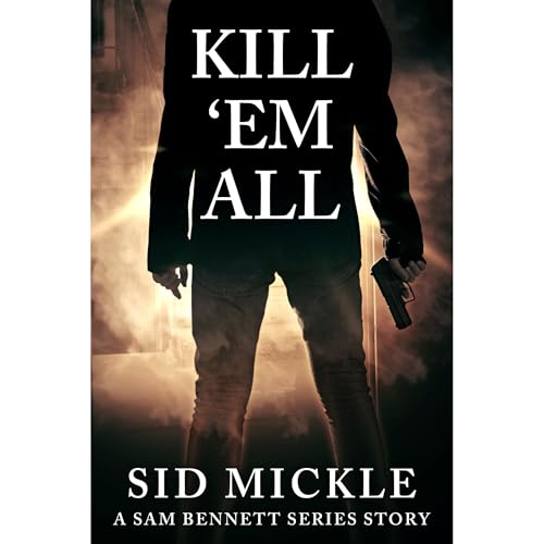 KIll 'Em All Audiolibro Por Sid Mickle arte de portada