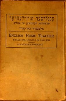 The English Home Teacher: Practical lessons in English, for Yiddish speakers (Yiddish Edition)
