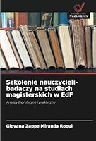 Szkolenie nauczycieli-badaczy na studiach magisterskich w EdF: Analizy teoretyczne i praktyczne (Polish Edition) 6208785790 Book Cover