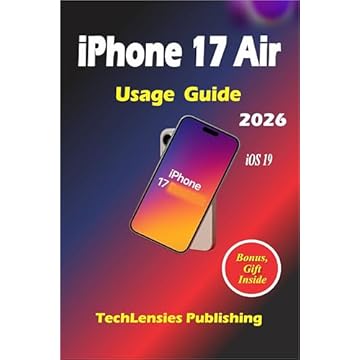 iPhone 17 Air Usage Guide: Lesser-Known Tricks, Pro Tips & Settings, Smart Hacks, Budget, Fun, Solo Tips, What to Do, Get & Avoid for Everyday User (iPhone 17 series Book 5) (English Edition)