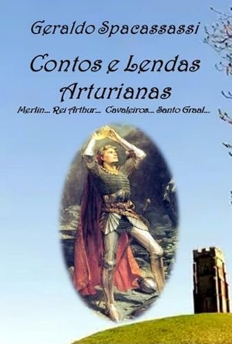 Contos E Lendas Arturianas - Spacassassi, Geraldo