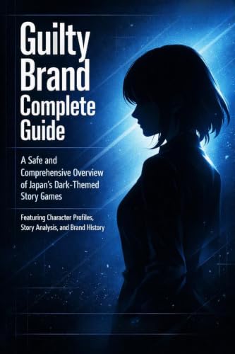 Guilty Brand Complete Guide: A Safe and Comprehensive Overview of Japan’s Dark-Themed Story Games for Global Audiences