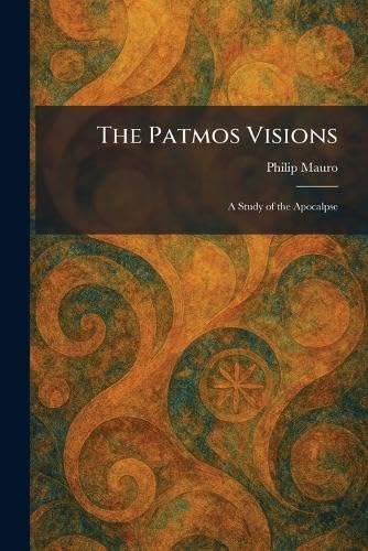 The Patmos Visions: A Study of the Apocalpse