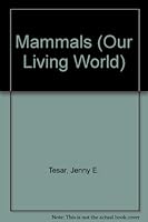 Mammals: Our Living World 156711055X Book Cover