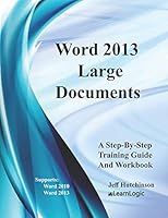 Word 2013 - Large Documents : Supports Word 2010 And 2013 1981657142 Book Cover