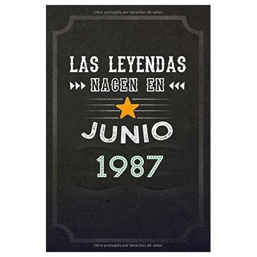 Las leyendas nacen en Junio 1987: REGALO DE CUMPLEAÑOS, NACIDOS EN LOS AÑOS 1987 Regalos Creativos Cuaderno forrado Diario 15.24 x 22.86 cm CUADERNO ... CUADERNO DE NOTAS, REGALOS PERSONALIZADOS