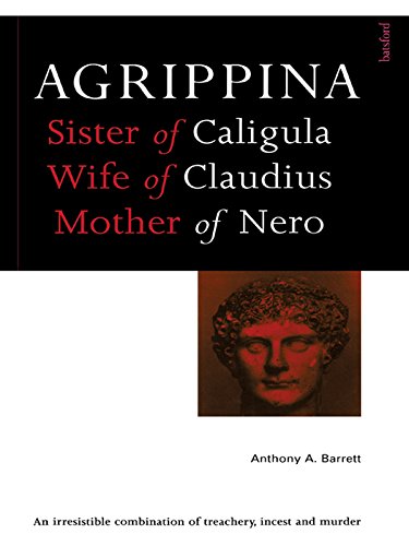 Agrippina: Mother of Nero (Roman Imperial Biographies)      1st Edition, Kindle Edition