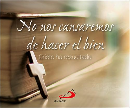 Portada de No nos Cansaremos de Hacer el Bien: Cristo Ha Resucitado