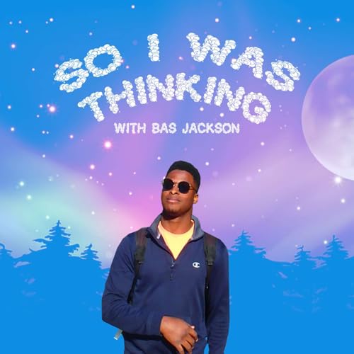 So I Was Thinking: A Podcast about Living Your Best Life cover art