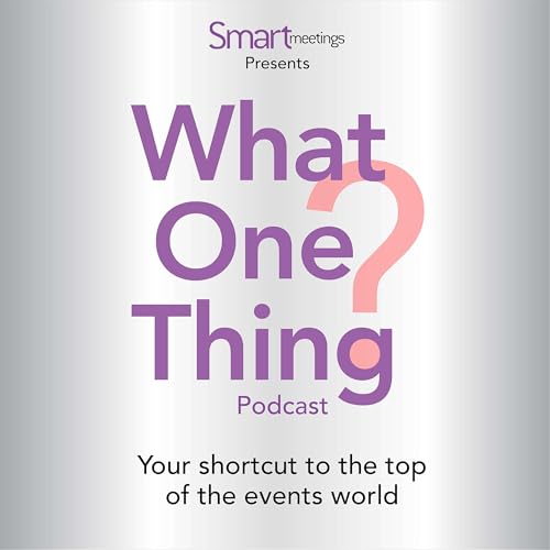 What One Thing? A Meeting Planner's Guide to the Top of the Events World cover art