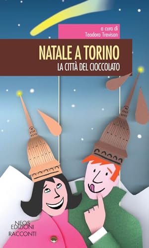 Natale A Torino. La Città Del Cioccolato
