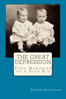 Paperback The Great Depression: Fond Memories of a Rich Kid Book