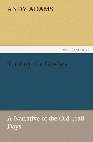 The Log of a Cowboy (TREDITION CLASSICS)