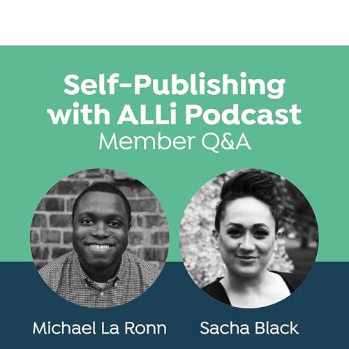 Balancing Writing with the Business of Being an Author: Member Q&A with Michael La Ronn and Sacha Black Podcast Por arte de portada