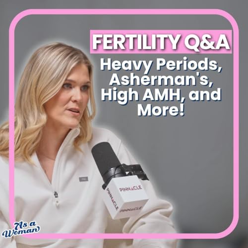 Fertility Q&A - Heavy Periods, Asherman's, High AMH, and More!