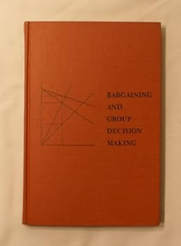 Hardcover Bargaining and group decision making: Experiments in bilateral monopoly Book