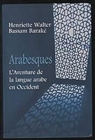 Arabesques : L'Aventure de la langue arabe en Occident 2221098064 Book Cover