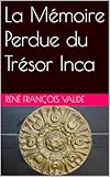 La Mémoire Perdue du Trésor Inca