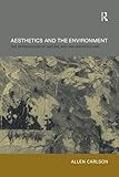 Aesthetics and the Environment: The Appreciation of Nature, Art and Architecture