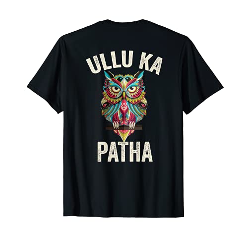 Ullu Ka Patha Funny Desi Owl Art For Indians and Pakistanis T-Shirt