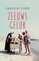 Zeeuws geluk (Dutch Edition) 9045037440 Book Cover