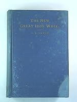 The new great iron wheel: An examination of the new M.E. Church South in a series of letters addressed to Bishop McTyeire, D.D B000Z3SP04 Book Cover