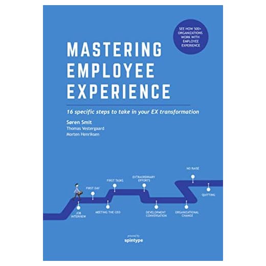 Mastering Employee Experience – 16 specific steps to take in your EX transformation