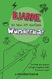 Bjarne zu sein ist einfach wunderbar: Ein personalisiertes (DIY) eigenes lustiges Tagebuch - Bookaful Press 