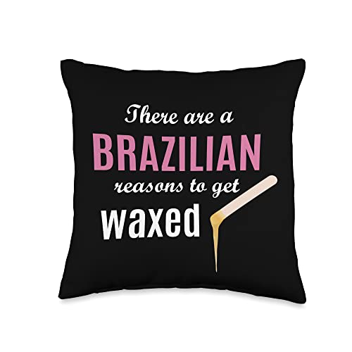 Brazilian Reasons To Get Waxed Esthetician Wax Quote Throw Pillow