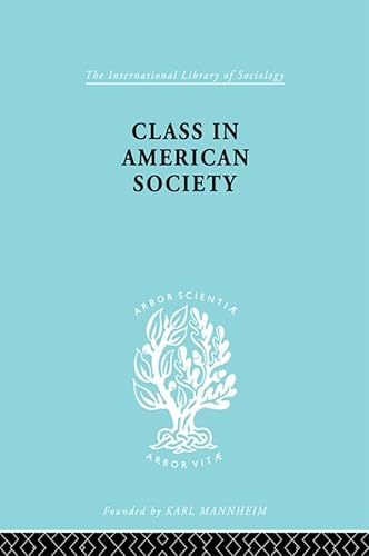 Class American Socty Ils 103 (International Library of Sociology) (English Edition)