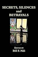 Secrets, Silences and Betrayals 9956762989 Book Cover