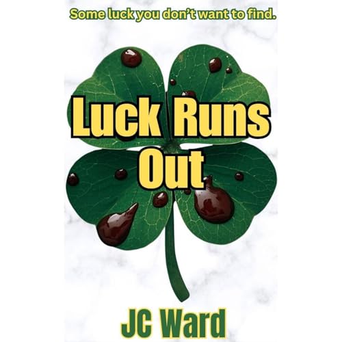 Luck Runs Out Audiobook By JC Ward cover art