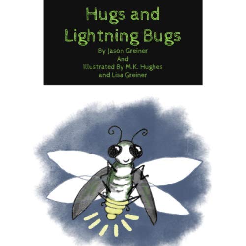 Hugs and Lightning Bugs