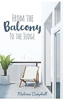 From the Balcony to the Judge 1678776750 Book Cover