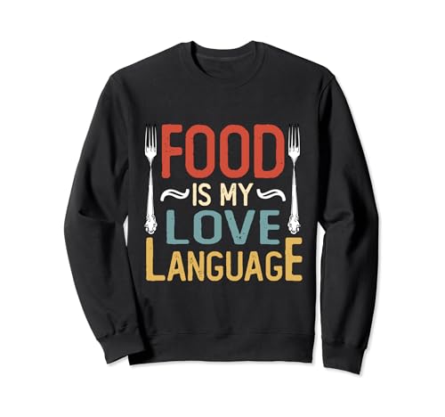 Food Is My Love Idioma Cocinero Chef Foodie Amante de la comida Sudadera