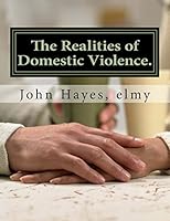 The Realities of Domestic Violence. 1505248353 Book Cover